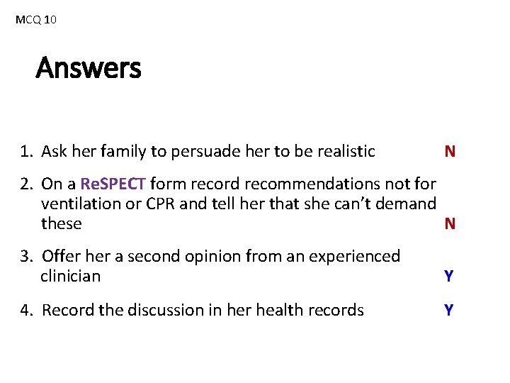 MCQ 10 Answers 1. Ask her family to persuade her to be realistic N