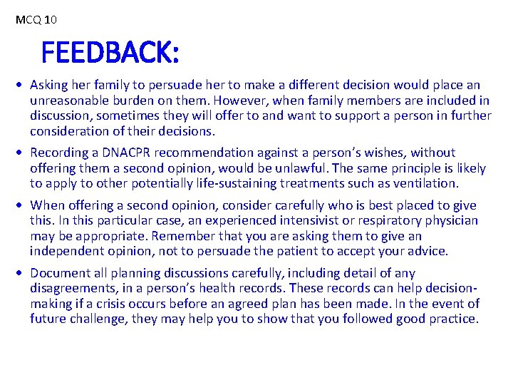 MCQ 10 FEEDBACK: Asking her family to persuade her to make a different decision