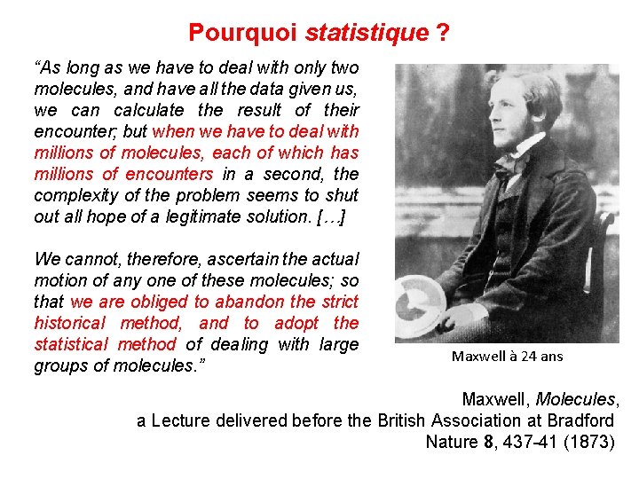 Pourquoi statistique ? “As long as we have to deal with only two molecules,