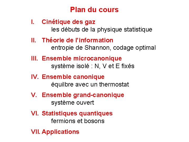 Plan du cours I. Cinétique des gaz les débuts de la physique statistique II.