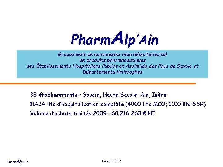 Pharm. Alp’Ain Groupement de commandes interdépartemental de produits pharmaceutiques des Établissements Hospitaliers Publics et