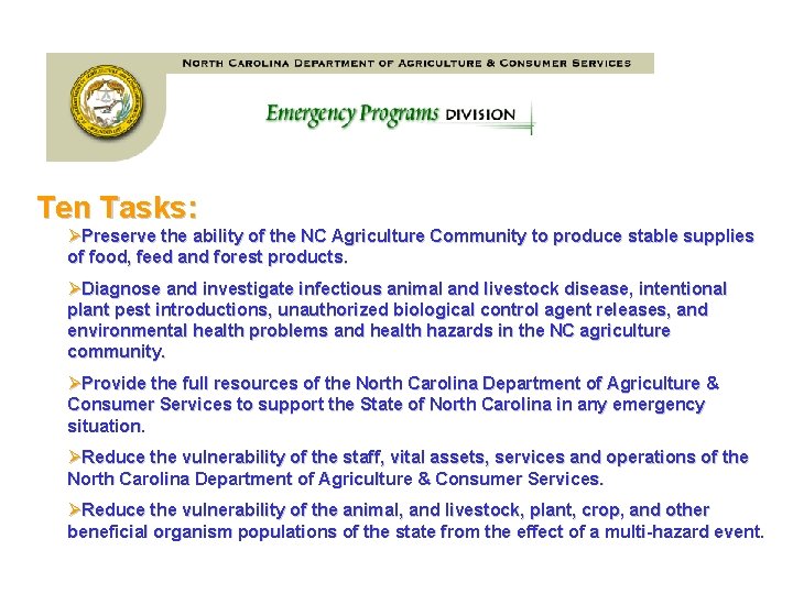 Ten Tasks: ØPreserve the ability of the NC Agriculture Community to produce stable supplies