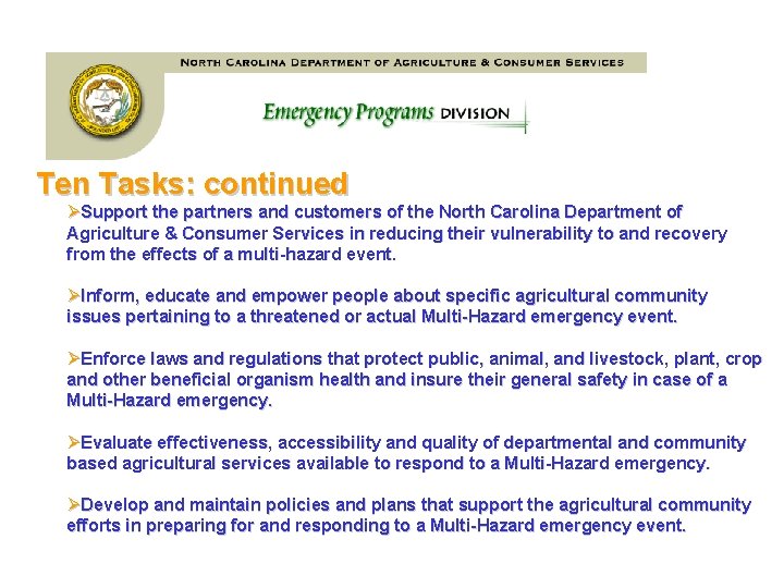 Ten Tasks: continued ØSupport the partners and customers of the North Carolina Department of
