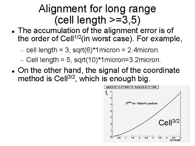 Alignment for long range (cell length >=3, 5) The accumulation of the alignment error