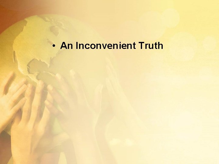  • An Inconvenient Truth 