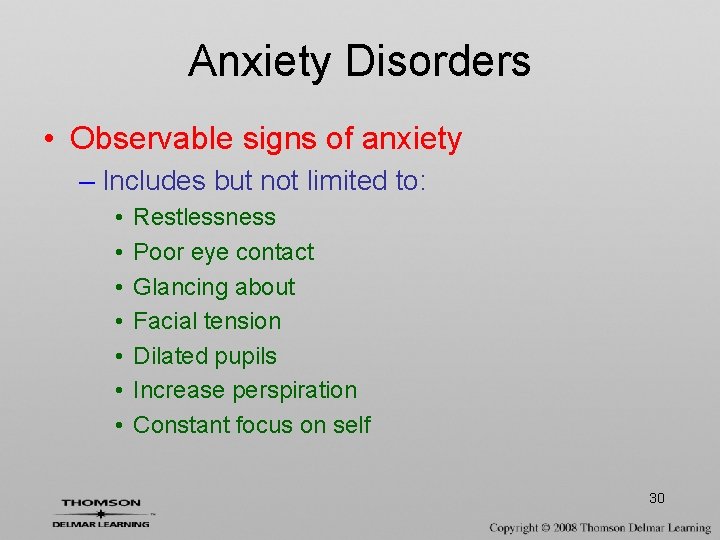 Anxiety Disorders • Observable signs of anxiety – Includes but not limited to: •