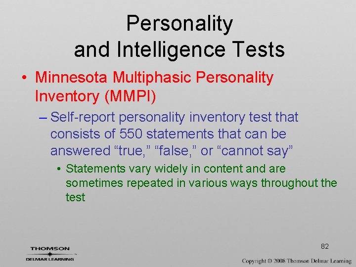 Personality and Intelligence Tests • Minnesota Multiphasic Personality Inventory (MMPI) – Self-report personality inventory