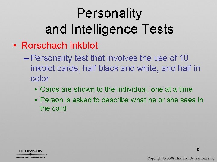 Personality and Intelligence Tests • Rorschach inkblot – Personality test that involves the use