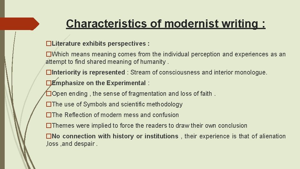 Characteristics of modernist writing : �Literature exhibits perspectives : �Which means meaning comes from