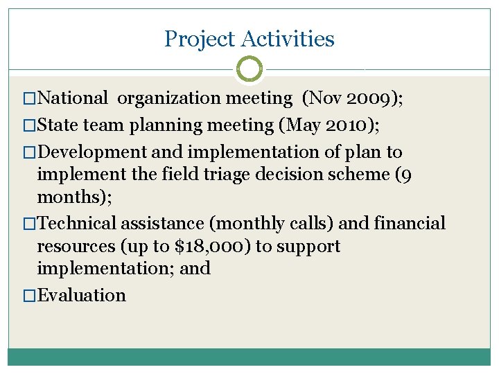 Project Activities �National organization meeting (Nov 2009); �State team planning meeting (May 2010); �Development Project Activities �National organization meeting (Nov 2009); �State team planning meeting (May 2010); �Development