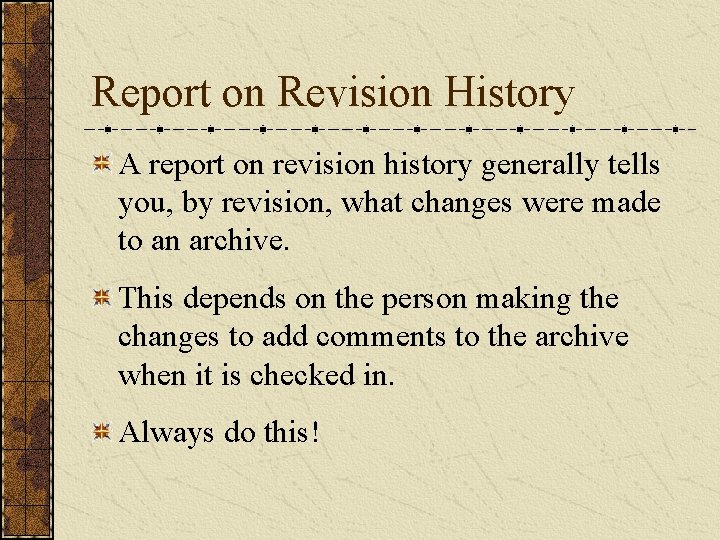 Report on Revision History A report on revision history generally tells you, by revision, Report on Revision History A report on revision history generally tells you, by revision,