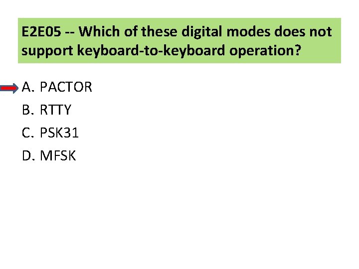 E 2 E 05 -- Which of these digital modes does not support keyboard-to-keyboard