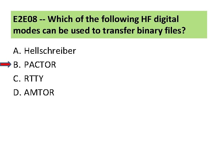 E 2 E 08 -- Which of the following HF digital modes can be