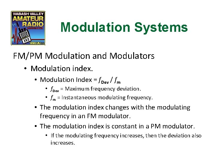Modulation Systems FM/PM Modulation and Modulators • Modulation index. • Modulation Index = f.