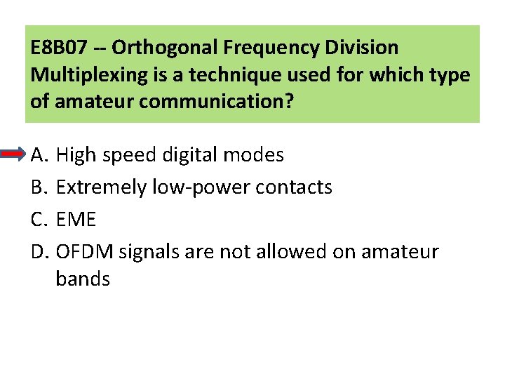 E 8 B 07 -- Orthogonal Frequency Division Multiplexing is a technique used for