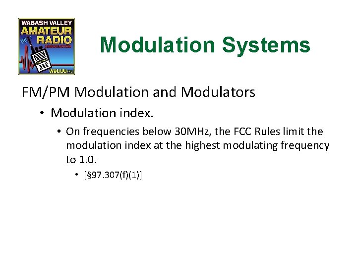 Modulation Systems FM/PM Modulation and Modulators • Modulation index. • On frequencies below 30