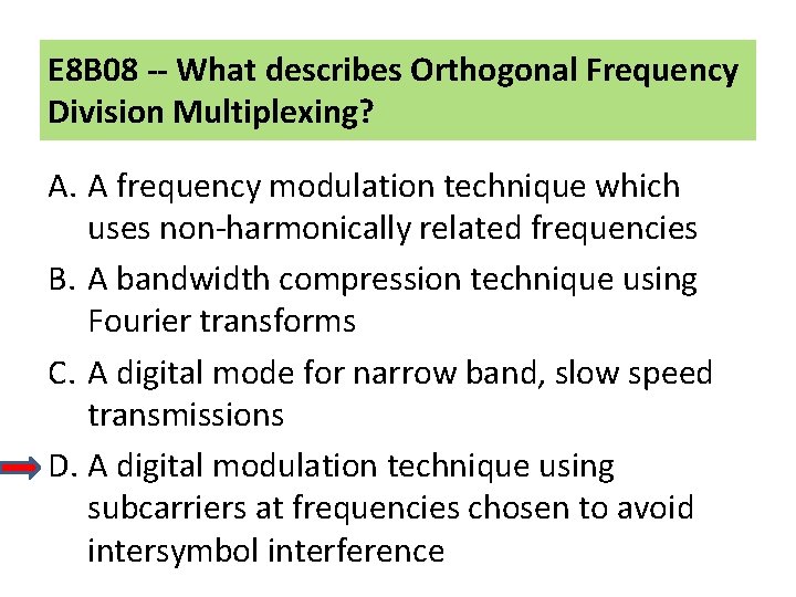 E 8 B 08 -- What describes Orthogonal Frequency Division Multiplexing? A. A frequency