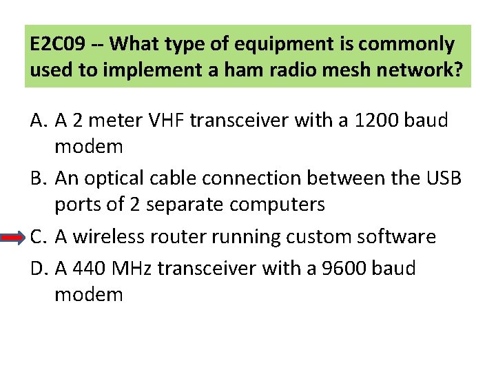 E 2 C 09 -- What type of equipment is commonly used to implement