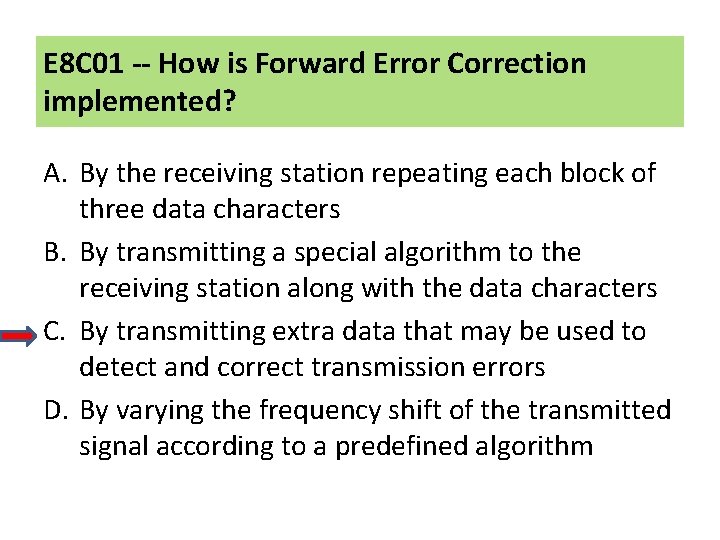 E 8 C 01 -- How is Forward Error Correction implemented? A. By the