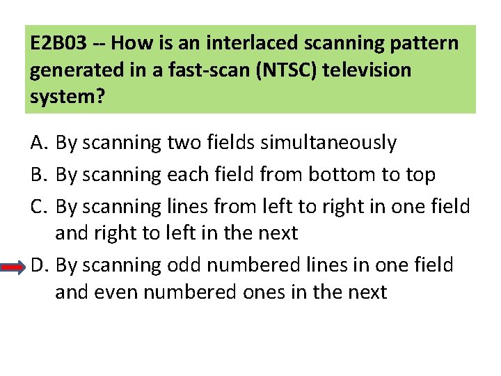 E 2 B 03 -- How is an interlaced scanning pattern generated in a