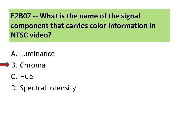 E 2 B 07 -- What is the name of the signal component that