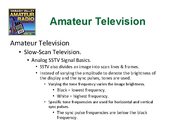 Amateur Television • Slow-Scan Television. • Analog SSTV Signal Basics. • SSTV also divides