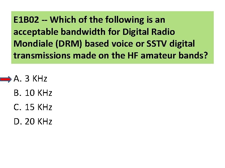 E 1 B 02 -- Which of the following is an acceptable bandwidth for