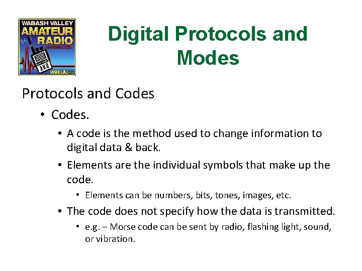 Digital Protocols and Modes Protocols and Codes • Codes. • A code is the