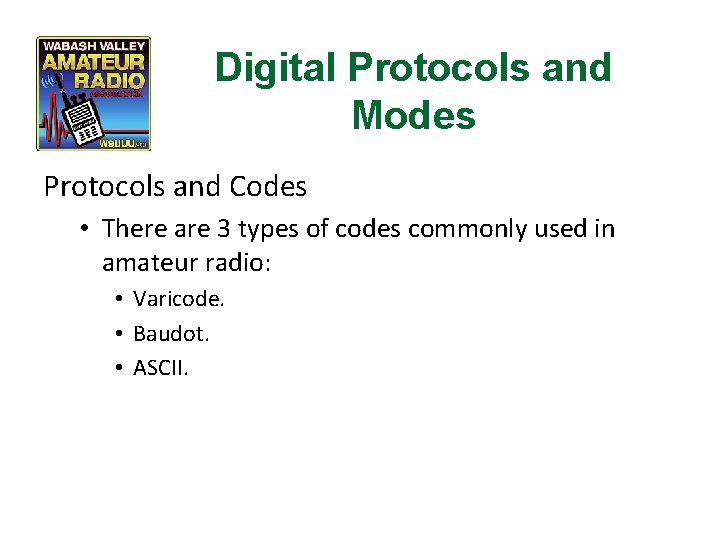 Digital Protocols and Modes Protocols and Codes • There are 3 types of codes