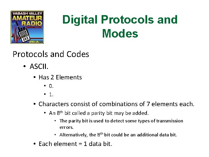 Digital Protocols and Modes Protocols and Codes • ASCII. • Has 2 Elements •