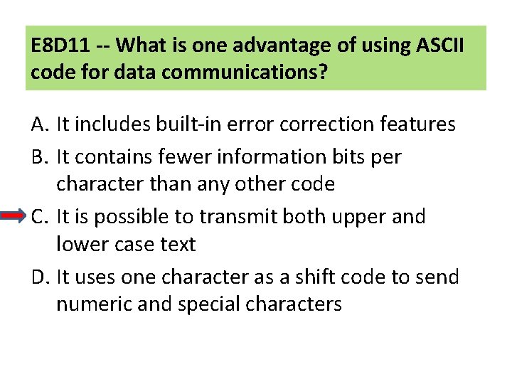 E 8 D 11 -- What is one advantage of using ASCII code for