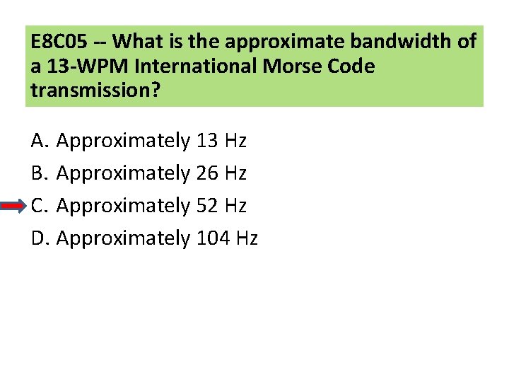 E 8 C 05 -- What is the approximate bandwidth of a 13 -WPM