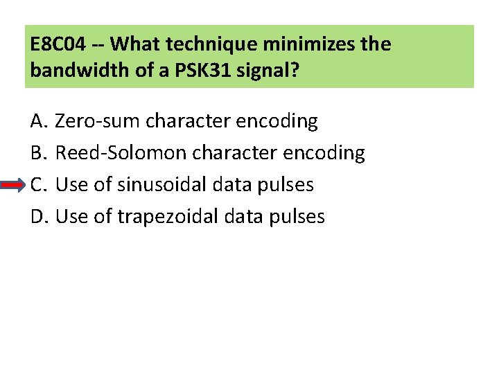 E 8 C 04 -- What technique minimizes the bandwidth of a PSK 31