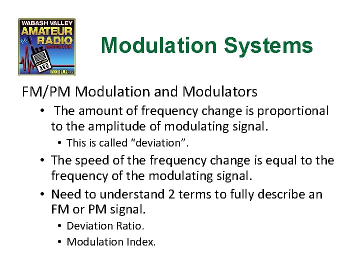 Modulation Systems FM/PM Modulation and Modulators • The amount of frequency change is proportional