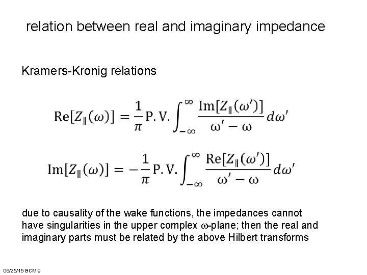 relation between real and imaginary impedance Kramers-Kronig relations due to causality of the wake