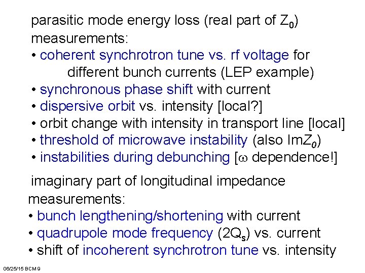 parasitic mode energy loss (real part of Z 0) measurements: • coherent synchrotron tune
