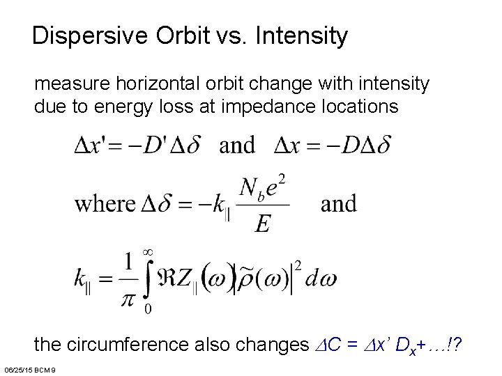 Dispersive Orbit vs. Intensity measure horizontal orbit change with intensity due to energy loss