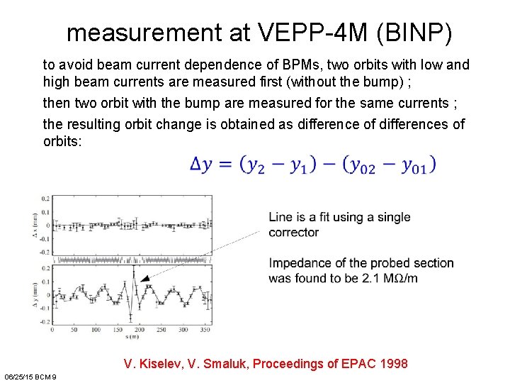 measurement at VEPP-4 M (BINP) to avoid beam current dependence of BPMs, two orbits