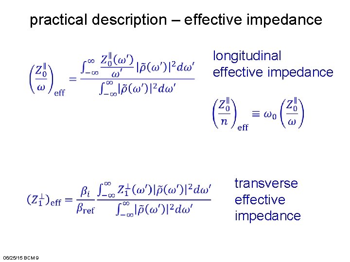 practical description – effective impedance longitudinal effective impedance transverse effective impedance 06/25/15 BCM 9