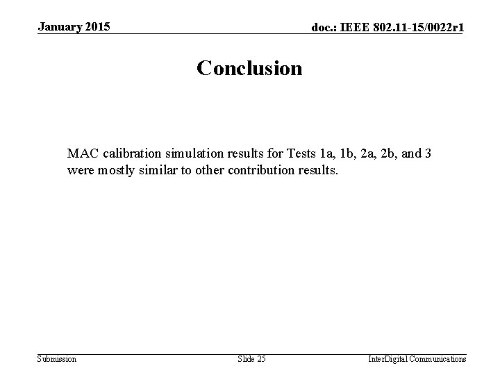 January 2015 doc. : IEEE 802. 11 -15/0022 r 1 Conclusion MAC calibration simulation
