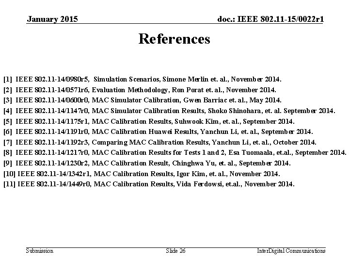January 2015 doc. : IEEE 802. 11 -15/0022 r 1 References [1] IEEE 802.