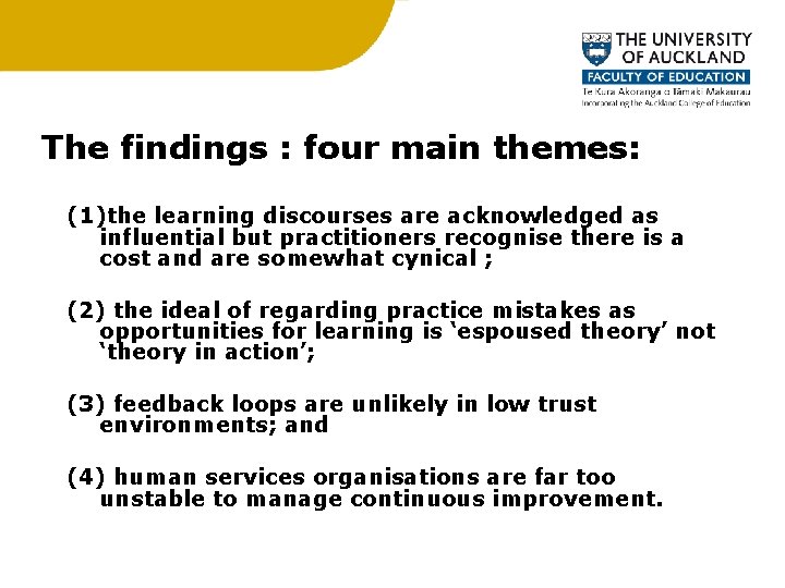 The findings : four main themes: (1)the learning discourses are acknowledged as influential but