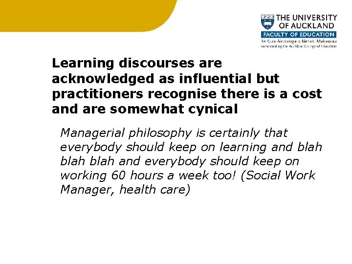 Learning discourses are acknowledged as influential but practitioners recognise there is a cost and