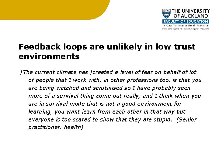 Feedback loops are unlikely in low trust environments [The current climate has ]created a