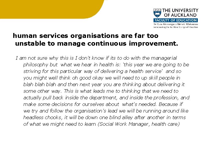 human services organisations are far too unstable to manage continuous improvement. I am not