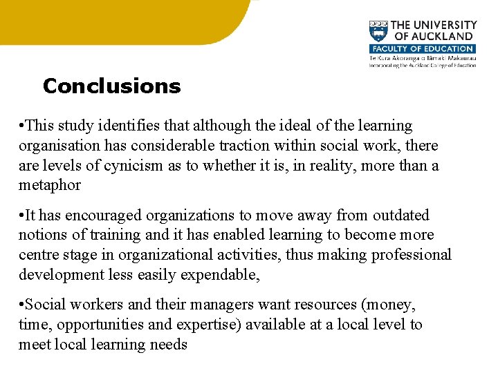 Conclusions • This study identifies that although the ideal of the learning organisation has