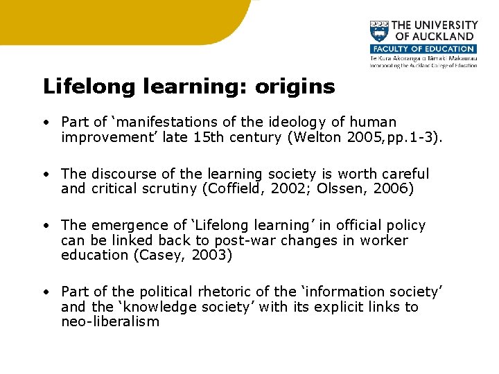 Lifelong learning: origins • Part of ‘manifestations of the ideology of human improvement’ late
