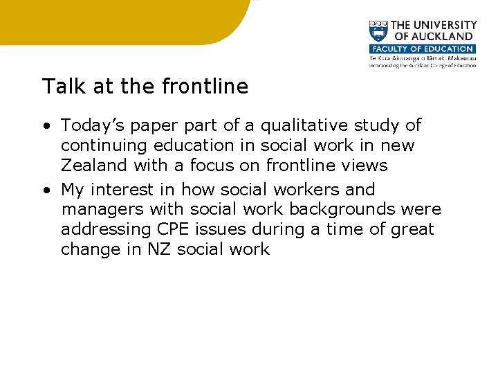 Talk at the frontline • Today’s paper part of a qualitative study of continuing