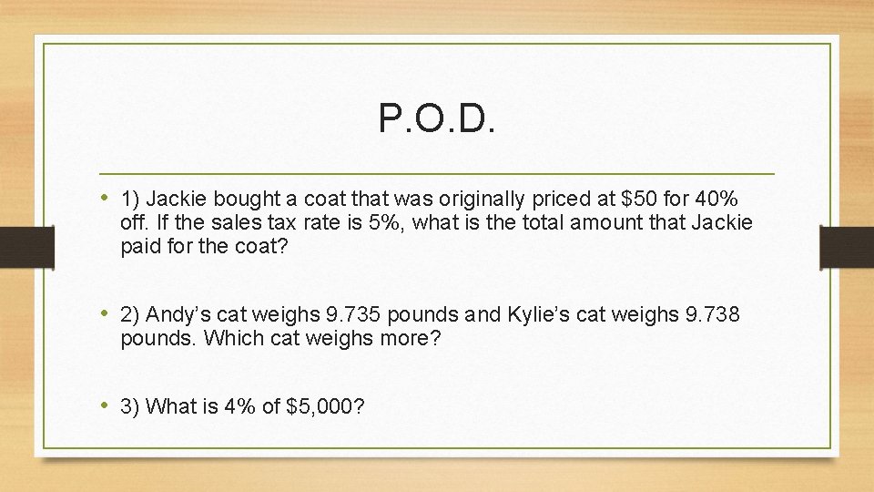 P. O. D. • 1) Jackie bought a coat that was originally priced at