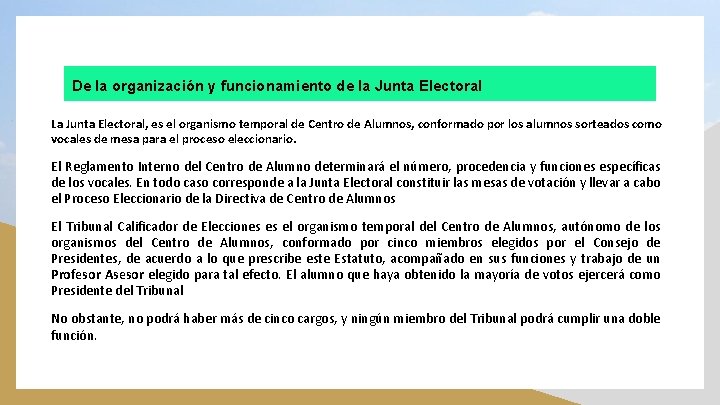 De la organización y funcionamiento de la Junta Electoral La Junta Electoral, es el